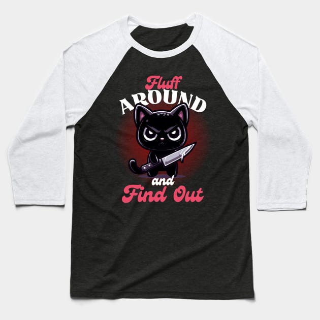 Fluff Around and Find Out - Angry Black Cat Baseball T-Shirt by Kawaii N Spice